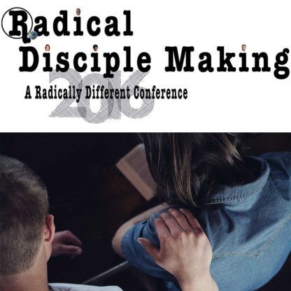 Radical Disciple Making